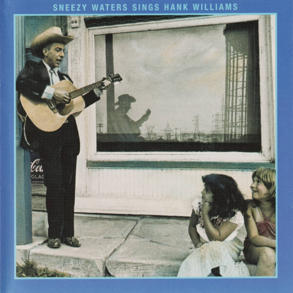 cd cover - Sneezy Waters Sings Hank Williams.